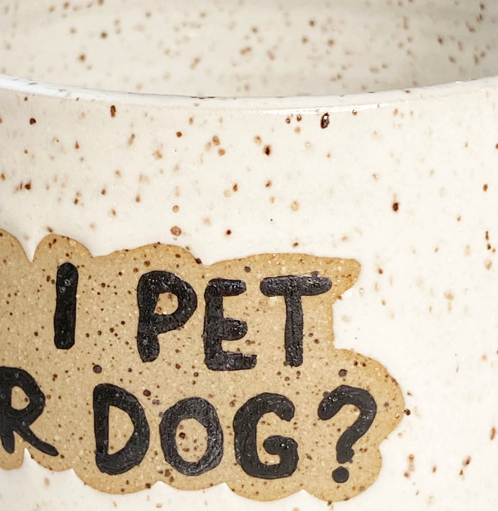 Can I Pet Your Dog Mug? Preorder