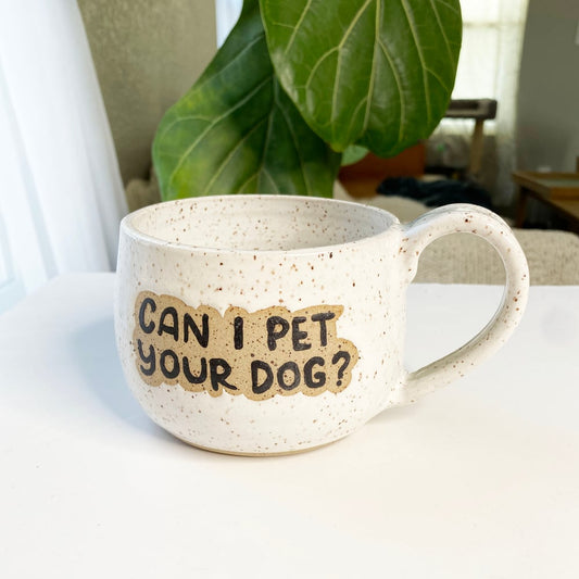 Can I Pet Your Dog Mug? Preorder